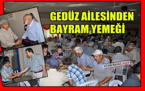 GEDÜZ AİLESİNDEN BAYRAM YEMEĞİ