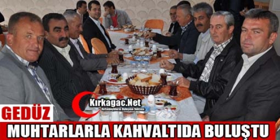 GEDÜZ, MUHTARLARLA KAHVALTIDA BULUŞTU