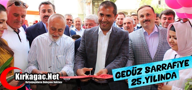 GEDÜZ SARRAFİYE 25.YILINDA YENİ YERİNDE