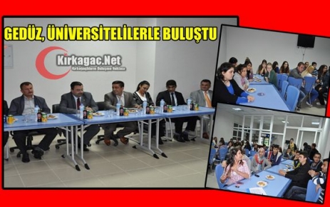 GEDÜZ, ÜNİVERSİTELİLERLE BULUŞTU