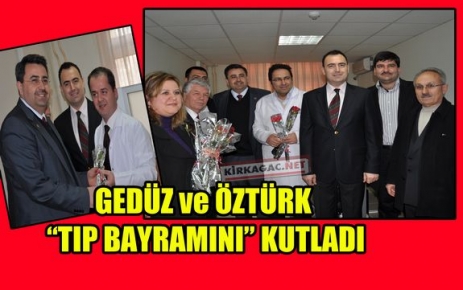 GEDÜZ ve ÖZTÜRK TIP BAYRAMINI KUTLADI