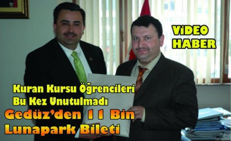 Gedüz'den 11 Bin Lunapark Bileti(VİDEO)