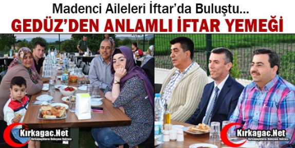 GEDÜZ’DEN ANLAMLI İFTAR YEMEĞİ