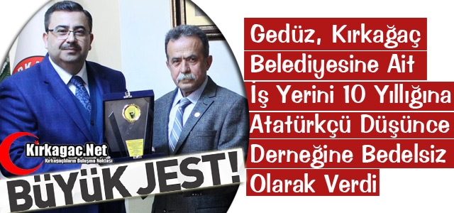 GEDÜZ’DEN ATATÜRKÇÜ DÜŞÜNCE DERNEĞİ’NE BÜYÜK JEST