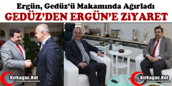 GEDÜZ’DEN ERGÜN’E ZİYARET