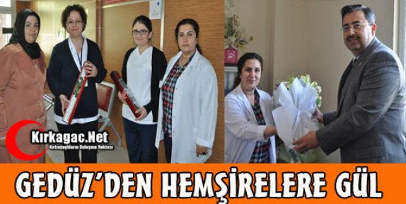 GEDÜZ'DEN HEMŞİRELERE GÜL