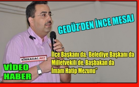 GEDÜZ'DEN İNCE MESAJ(VİDEO)