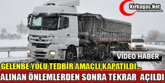 GELENBE YOLU TEDBİR AMAÇLI KAPATILIP ÖNLEMLER ALINDIKTAN SONRA TEKRAR AÇILDI(ÖZEL HABER)