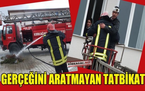 GERÇEĞİNİ ARATMAYAN TATBİKAT