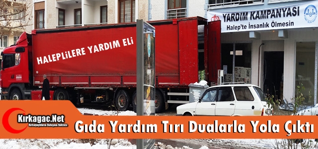 GIDA YARDIM TIRI KIRKAĞAÇ’TAN DUALARLA YOLA ÇIKTI