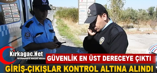 GİRİŞ-ÇIKIŞLAR KONTROL ALTINDA