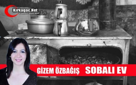 GİZEM ÖZBAĞIŞ “SOBALI EV“