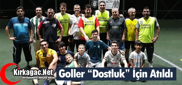 GOLLER “DOSTLUK” İÇİN ATILDI