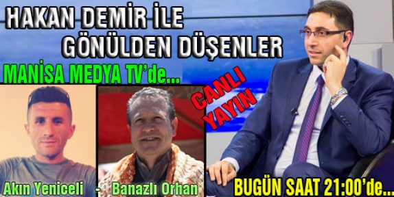 GÖNÜLDEN DÜŞENLER BU AKŞAM 21:00'DE MANİSA MEDYA TV'DE