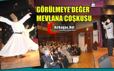 GÖRÜLMEYE DEĞER MEVLANA COŞKUSU