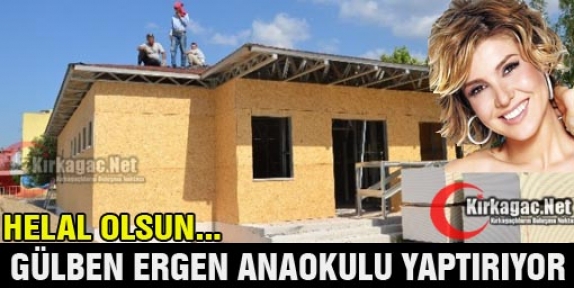 GÜLBEN ERGEN'DEN ANAOKULU