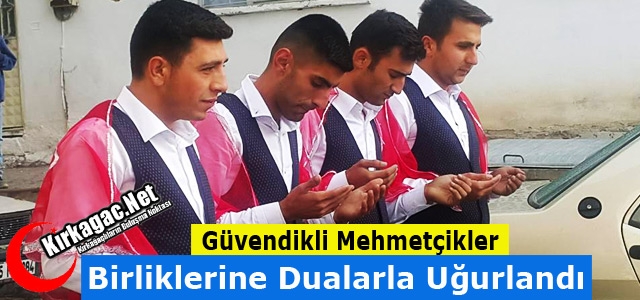 GÜVENDİKLİ MEHMETÇİKLER DUALARLA UĞURLANDI