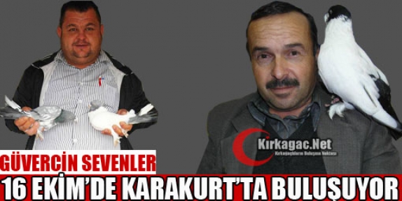 GÜVERCİN SEVENLER KARAKURT'TA BULUŞUYOR