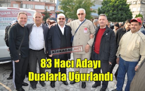 HAC KAFİLESİ DUALARLA UĞURLANDI