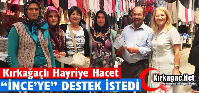 HACET “İNCE'YE“ DESTEK İSTEDİ