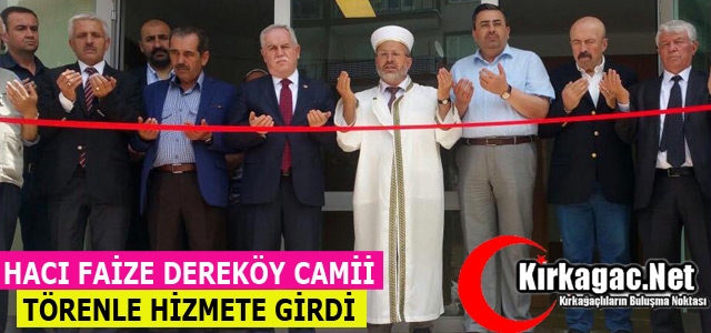 HACI FAİZE DEREKÖY CAMİİ TÖRENLE HİZMETE GİRDİ