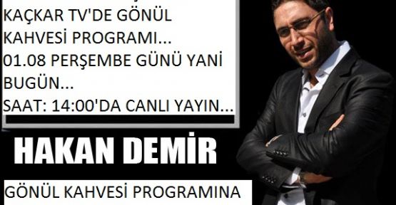 HAKAN DEMİR BUGÜN KAÇKAR TV'DE