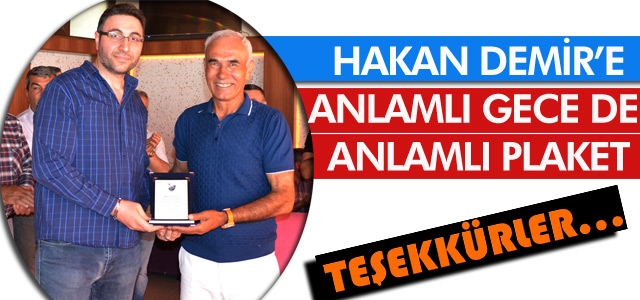 HAKAN DEMİR'E ANLAMLI GECE DE ANLAMLI PLAKET