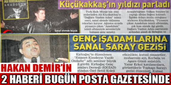 HAKAN DEMİR'İN 2 HABERİ BUGÜN POSTA GAZETESİNDE