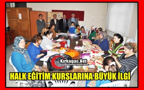 HALK EĞİTİMİ MERKEZİ KURSLARINA BÜYÜK İLGİ