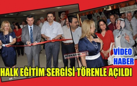 HALK EĞİTİMİ SERGİSİ TÖRENLE AÇILDI(VİDEO)