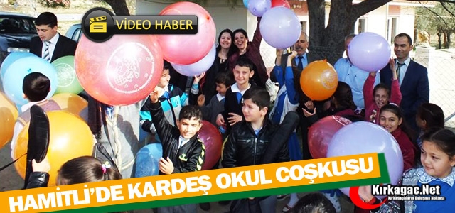 HAMİTLİ’DE KARDEŞ OKUL COŞKUSU(VİDEO)