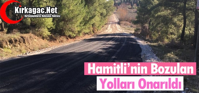 HAMİTLİ'NİN BOZULAN YOLLARI ONARILDI