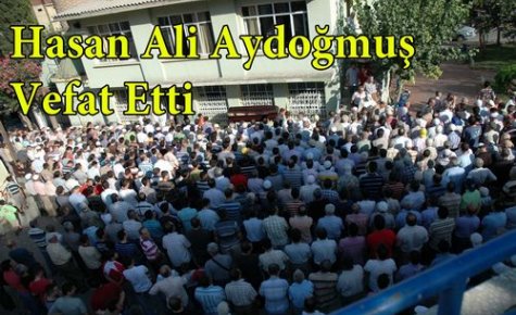 Hasan Ali Aydoğmuş Vefat Etti