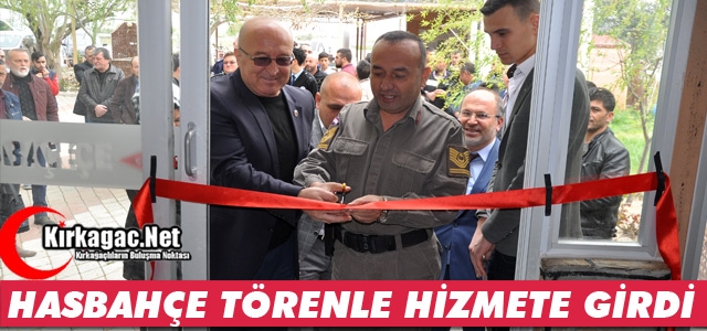 HASBAHÇE TÖRENLE HİZMETE GİRDİ