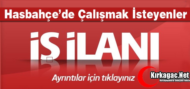 HASBAHÇE'DEN İŞ İLANI