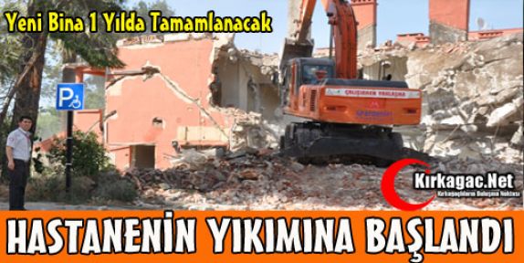 HASTANENİN YIKIMINA BAŞLANDI