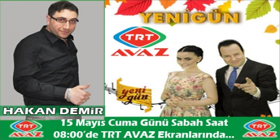 HAYDİ EKRAN BAŞINA,HAKAN DEMİR BUGÜN TRT AVAZ’DA