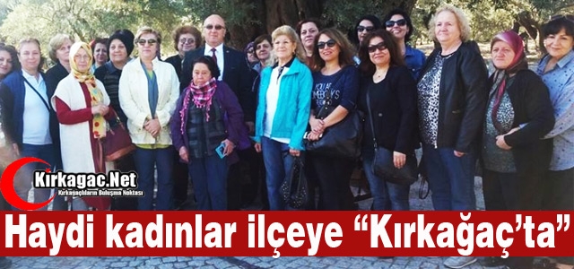 HAYDİ KADINLAR İLÇEYE “KIRKAĞAÇ'TA“