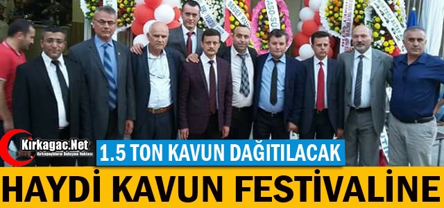 HAYDİ KAVUN FESTİVALİNE