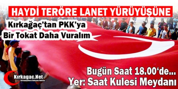 HAYDİ KIRKAĞAÇ, PKK’YA BİR TOKAT DAHA VURALIM