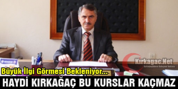 HAYDİ KIRKAĞAÇLILAR BU KURSLAR KAÇMAZ