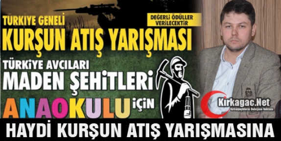 HAYDİ KURŞUN ATIŞ YARIŞMASINA