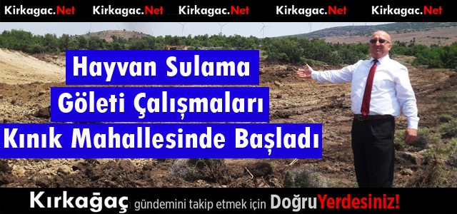 HAYVAN SULAMA GÖLETİ ÇALIŞMALARI BAŞLADI