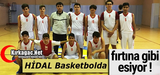 HİDAL BASKETBOLDA FIRTINA GİBİ ESİYOR