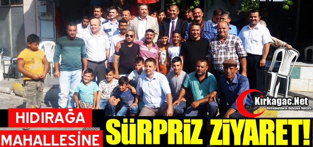 HIDIRAĞA MAHALLESİNE SÜRPRİZ ZİYARET