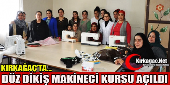 HIDIRAĞA'DA DÜZ DİKİŞ MAKİNECİ KURSU AÇILDI