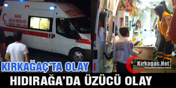 HIDIRAĞA'DA ÜZÜCÜ OLAY 1 AĞIR YARALI