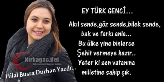 HİLAL BÜŞRA DURHAN “EY TÜRK GENCİ“