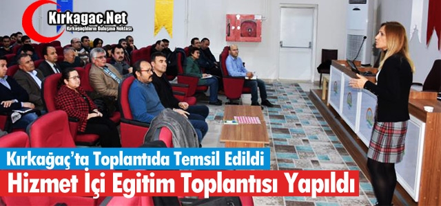 HİZMET İÇİ EĞİTİM TOPLANTISI YAPILDI