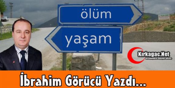 İBRAHİM GÖRÜCÜ “YAŞAM ve ÖLÜM ARASINDA Kİ ÇİZGİ“